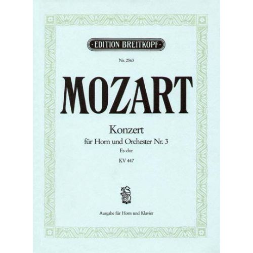 MOZART WOLFGANG AMADEUS - HORNKONZERT NR.3 ES-DUR KV 447 - HORN, PIANO