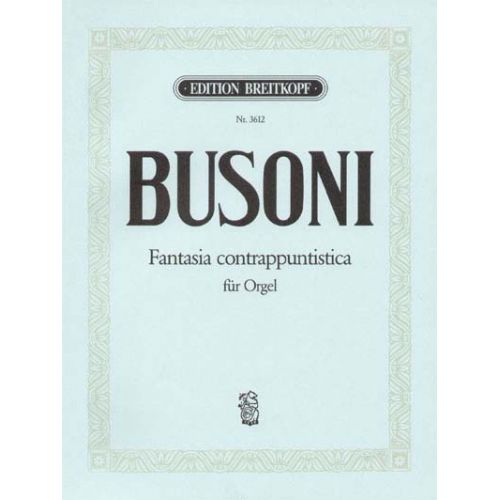 EDITION BREITKOPF BUSONI FERRUCCIO - FANTASIA CONTRAPPUNTISTICA - ORGAN
