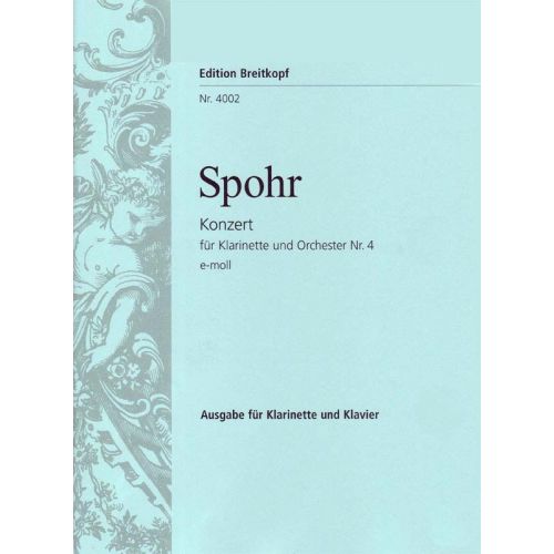 EDITION BREITKOPF SPOHR LOUIS - KLARINETTENKONZERT NR.4 E-MOLL - CLARINET, ORCHESTRA