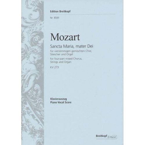 MOZART W.A. - SANCTA MARIA, MATER DEI KV 273 - MIXED CHORUS, STRINGS AND ORGAN