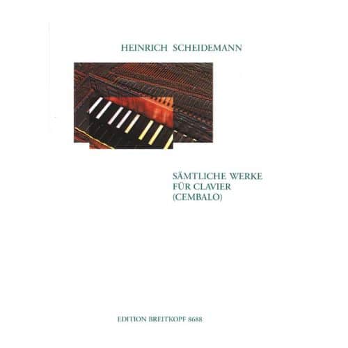 SCHEIDEMANN HEINRICH - SAMTLICHE WERKE FUR CLAVIER