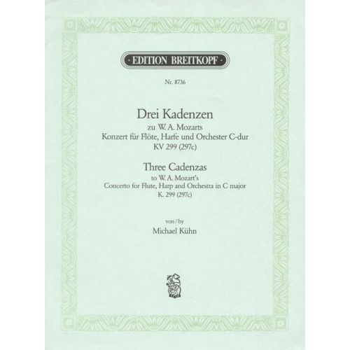 EDITION BREITKOPF KUHN M. - THREE CADENZAS FROM CONCERTO IN C MAJOR KV 299 - FLUTE, HARP AND ORCHESTRA