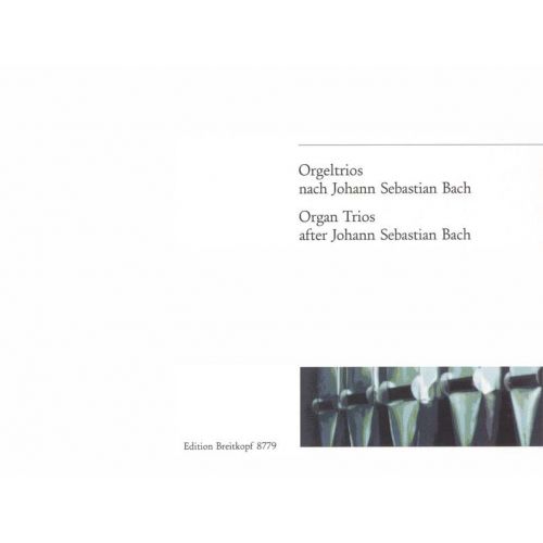 EDITION BREITKOPF ORGELTRIOS NACH J.S. BACH - ORGAN
