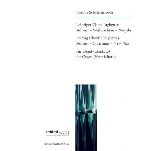 EDITION BREITKOPF BACH JOHANN SEBASTIAN - LEIPZIGER CHORALFUGHETTEN - ORGAN