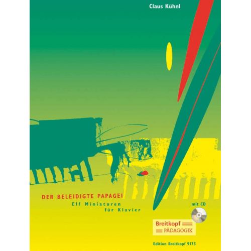EDITION BREITKOPF KUHNL CLAUS - DER BELEIDIGTE PAPAGEI + CD - 11 KLAVIERSTUCKE - PIANO 