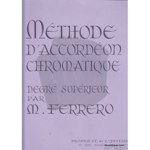 FERRERO MEDARD - METHODE D'ACCORDEON CHROMATIQUE DEGRE SUPERIEUR