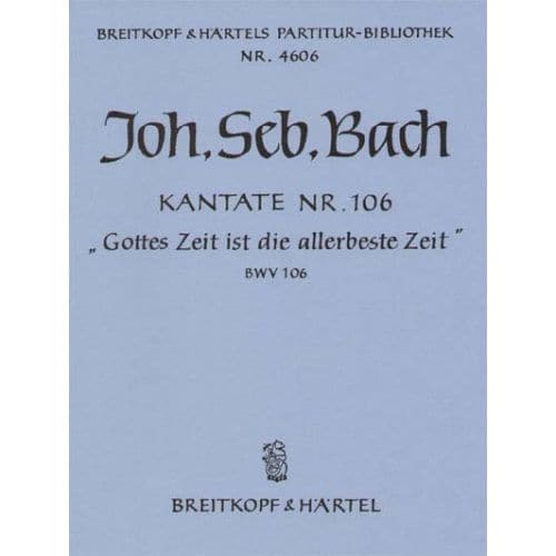 EDITION BREITKOPF BACH JOHANN SEBASTIAN - KANTATE 106 GOTTES ZEIT IST - ALTO VOICE, BARITONE, MIXED CHOIR, ORCHESTRA