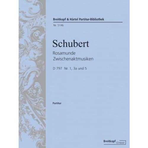  Schubert Franz - Rosamunde Zwischenaktmusiken D 797 Nr. 1, 3a Und 5 - Orchestra