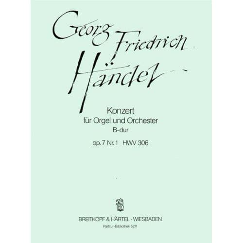 HAENDEL G.F. - ORGELKONZERT B-DUR OP.7/1 HWV306 - ORGAN, ORCHESTRA