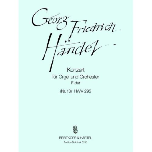  Haendel G.f. - Orgelkonzert F-dur(nr.13) Hwv295 - Organ, Orchestra