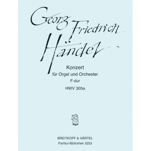 HAENDEL G.F. - ORGELKONZERT F-DUR (NR.16) HWV 305A - FULL SCORE 