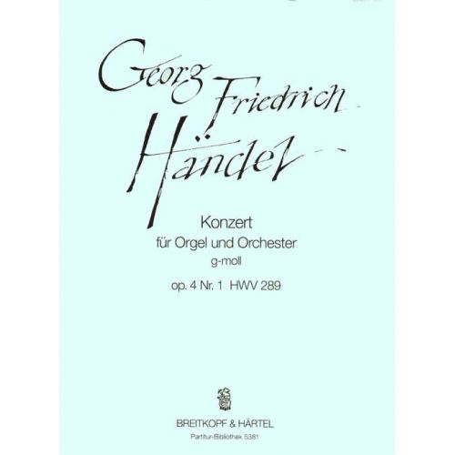 HAENDEL G.F. - ORGELKONZERT G-MOLL OP.4/1 HWV289 - ORGAN, ORCHESTRA