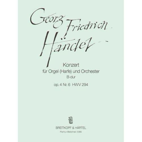 HAENDEL G.F. - ORGELKONZERT B-DUR(NR.6) HWV 294 - ORGAN, ORCHESTRA