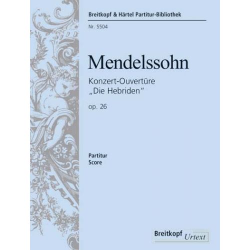 MENDELSSOHN-BARTHOLDY F. - OUVERTURE HEBRIDEN OP. 26 - ORCHESTRA
