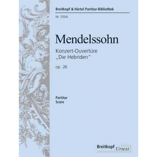 EDITION BREITKOPF MENDELSSOHN-BARTHOLDY F. - OUVERTURE HEBRIDEN OP. 26 - ORCHESTRA