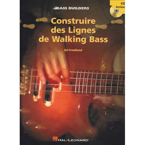 HAL LEONARD FRIEDLAND ED - CONSTRUIRE DES LIGNES DE WALKING BASS + CD - BASSE