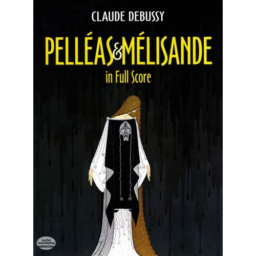 CLAUDE DEBUSSY PELLEAS AND MELISANDE IN FULL SCORE - OPERA