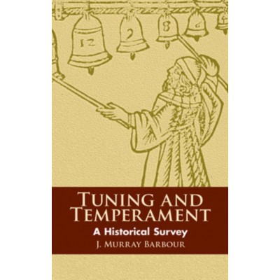 J. MURRAY BARBOUR - TUNING AND TEMPERAMENT - A HISTORICAL SURVEY