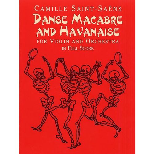 CAMILLE SAINT-SAENS DANSE MACABRE AND HAVANAISE - FULL SCORE