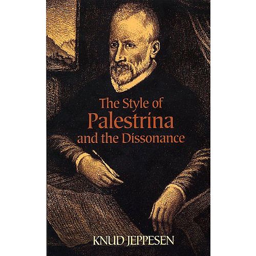 KNUD JEPPESEN - THE STYLE OF PALESTRINA AND THE DISSONANCE - RENAISSANCE
