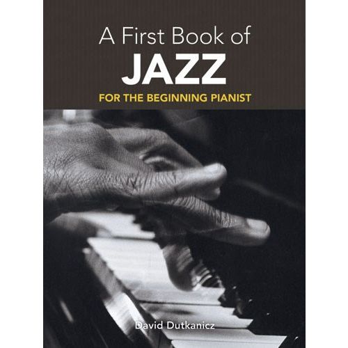 DOVER DUTKANICZ DAVID A FIRST BOOK OF JAZZ 21 ARRANGEMENTS BEGIN - PIANO SOLO