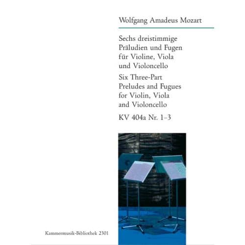 MOZART W.A. - 6 DREISTIMMIGE PRALUDIEN UND FUGEN KV 404A NR.1-3 - VIOLIN, VIOLA, CELLO