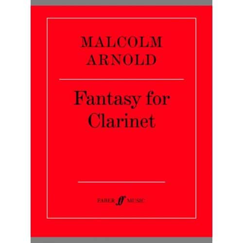 FABER MUSIC ARNOLD MALCOLM - FANTASY FOR CLARINET - CLARINET SOLO