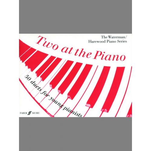FABER MUSIC WATERMAN F / HAREWOOD M - TWO AT THE PIANO - PIANO DUET