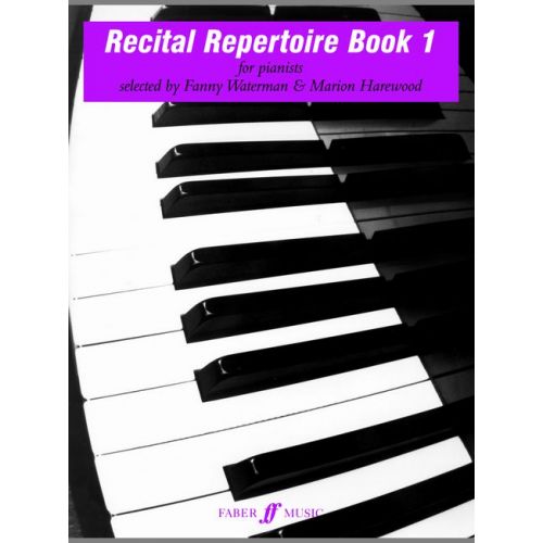 FABER MUSIC WATERMAN F / HAREWOOD M - RECITAL REPERTOIRE BOOK 1 - PIANO