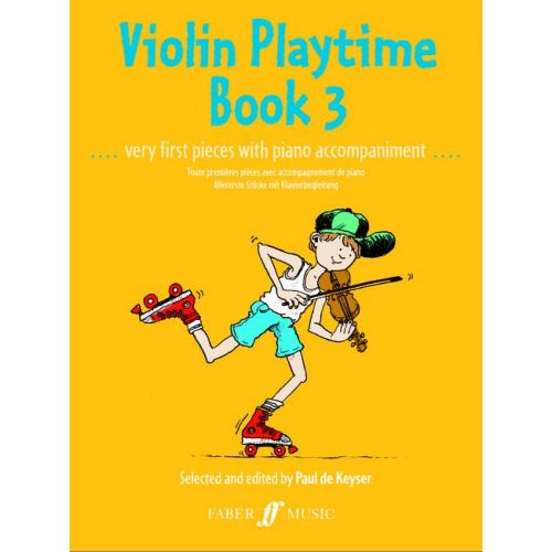 FABER MUSIC DE KEYSER PAUL - VIOLIN PLAYTIME 3 - VIOLIN AND PIANO