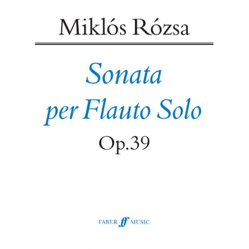 FABER MUSIC ROZSA MIKLOS - SONATA FOR SOLO FLUTE - FLUTE SOLO