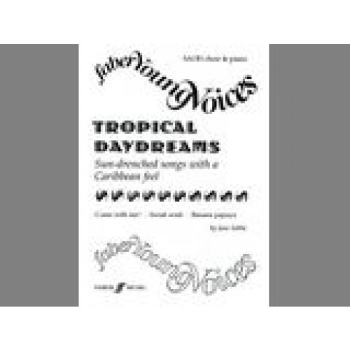 FABER MUSIC SEBBA JANE - TROPICAL DAYDREAMS - SAB CHOIR