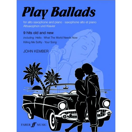 FABER MUSIC KEMBER JOHN - PLAY BALLADS - SAXOPHONE AND PIANO
