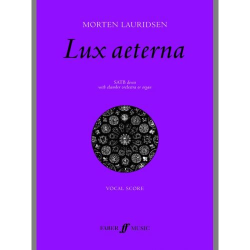 LAURIDSEN MORTEN - LUX AETERNA - LARGE-SCALE CHORAL WORKS - MIXED VOICE SATB (PER 10 MINIMUM)