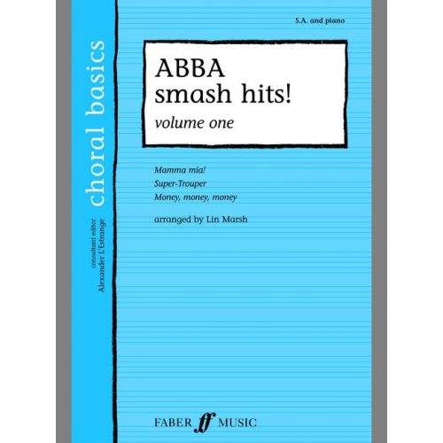 FABER MUSIC L'ESTRANGE A. - ABBA SMASH HITS! VOL.1 - CHORAL BASICS - MIXED VOICES (PAR 10 MINIMUM)