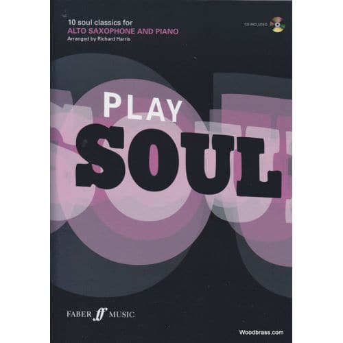 FABER MUSIC PLAY SOUL - 10 SOUL CLASSICS FOR ALTO SAXOPHONE AND PIANO + CD