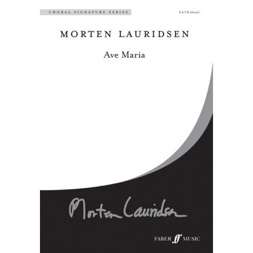 FABER MUSIC LAURIDSEN MORTEN - AVE MARIA - LARGE-SCALE CHORAL WORKS - MIXED VOICE SATB (PAR 10 MINIMUM)