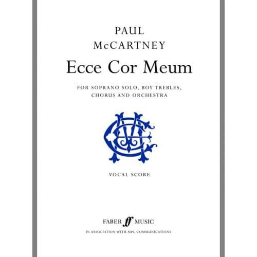 FABER MUSIC MCCARTNEY PAUL - ECCE COR MEUM - VOCAL SCORE