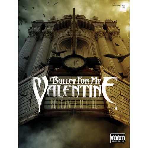 FABER MUSIC BULLET FOR MY VALENTINE - SCREAM AIM FIRE - GUITARE TAB