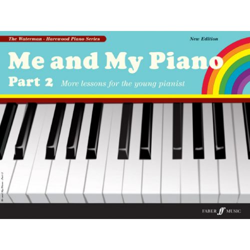FABER MUSIC WATERMAN F / HAREWOOD M - ME AND MY PIANO - PART 2 (NEW EDITION) - PIANO