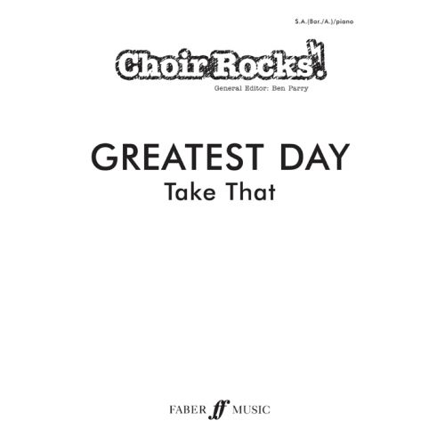FABER MUSIC TAKE THAT - GREATEST DAY - CHOIR ROCKS! - CHOIR (PAR 10 MINIMUM)