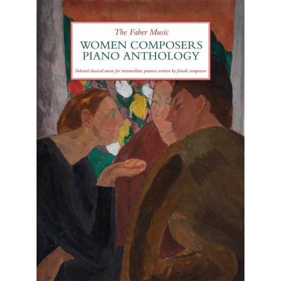 FABER MUSIC The Faber Music Women Composers Piano Anthology