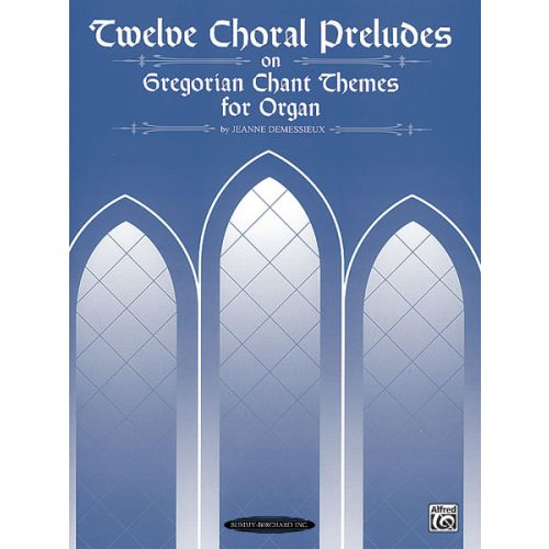  Demessieux J - 12 Chorale Preludes On Greg Chant - Organ