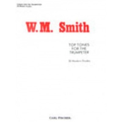 CARL FISCHER SMITH W.M. - TOP TONES FOR THE TRUMPETER (30 MODERN STUDIES) - TROMPETTE