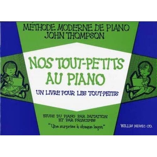 THOMPSON JOHN - NOS TOUT-PETITS AU PIANO