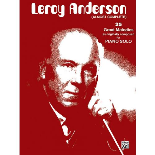 ANDERSON LEROY - LEROY ANDERSON, ALMOST COMPLETE - PIANO