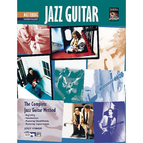 FISHER JODY - MASTERING JAZZ GUITAR : CHORD ,MELODY BOOK - GUITAR