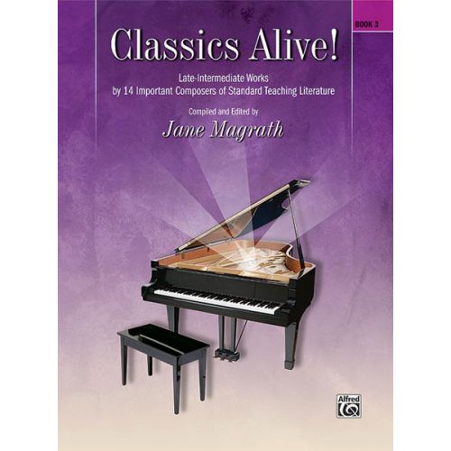 MAGRATH JANE - CLASSICS ALIVE BOOK 3 PIANO - PIANO SOLO