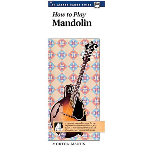 ALFRED PUBLISHING MANUS MORTON - HOW TO PLAY MANDOLIN HANDY GUIDE - MANDOLIN