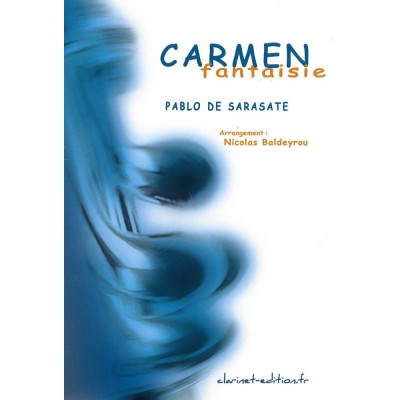 CLARINET EDITION SARASATE - CARMEN FANTAISIE - CLARINETTE & PIANO (ARR. NICOLAS BALDEYROU)